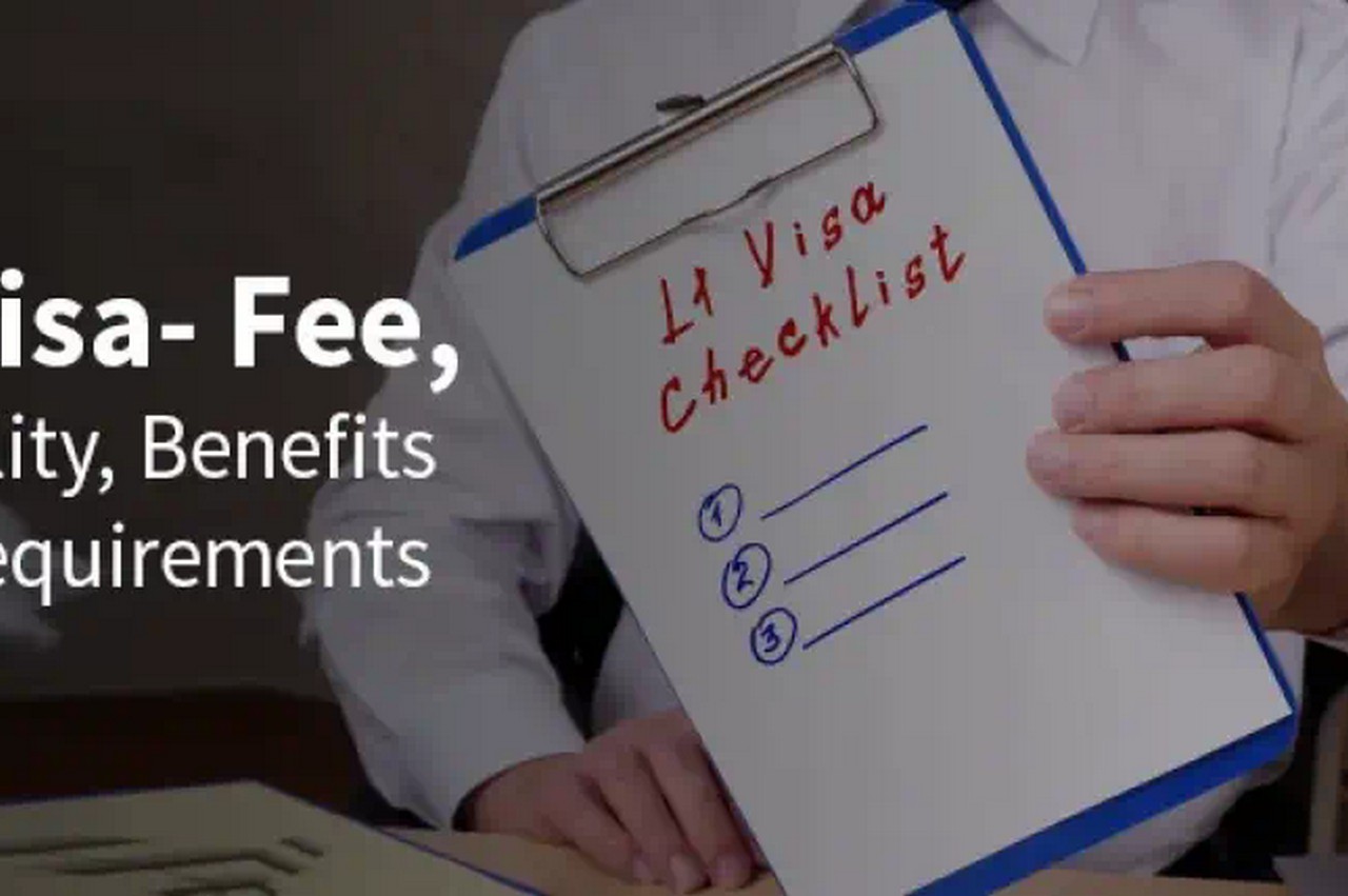 L1 Visa- Charge, Eligibility, Advantages and Necessities.